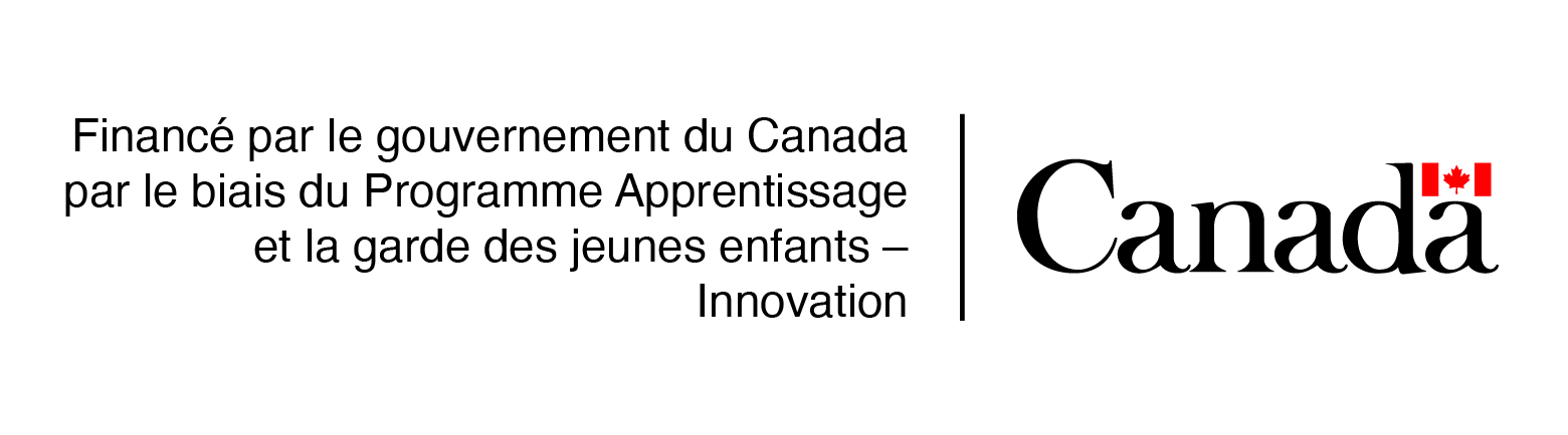 Financé par le Programme d’innovation en matière d’apprentissage et de garde des jeunes enfants du gouvernement du Canada.