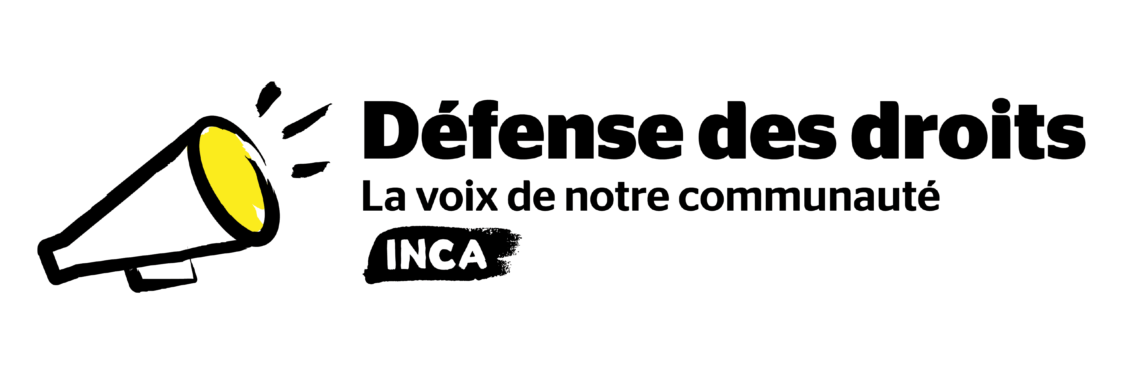 Illustration d'un mégaphone dessiné à l'aide d'un pinceau noir avec des accents jaunes. À droite de l'icône se trouve la mention : Défense des droits d’INCA, Hausser la voix pour passer à l'action.