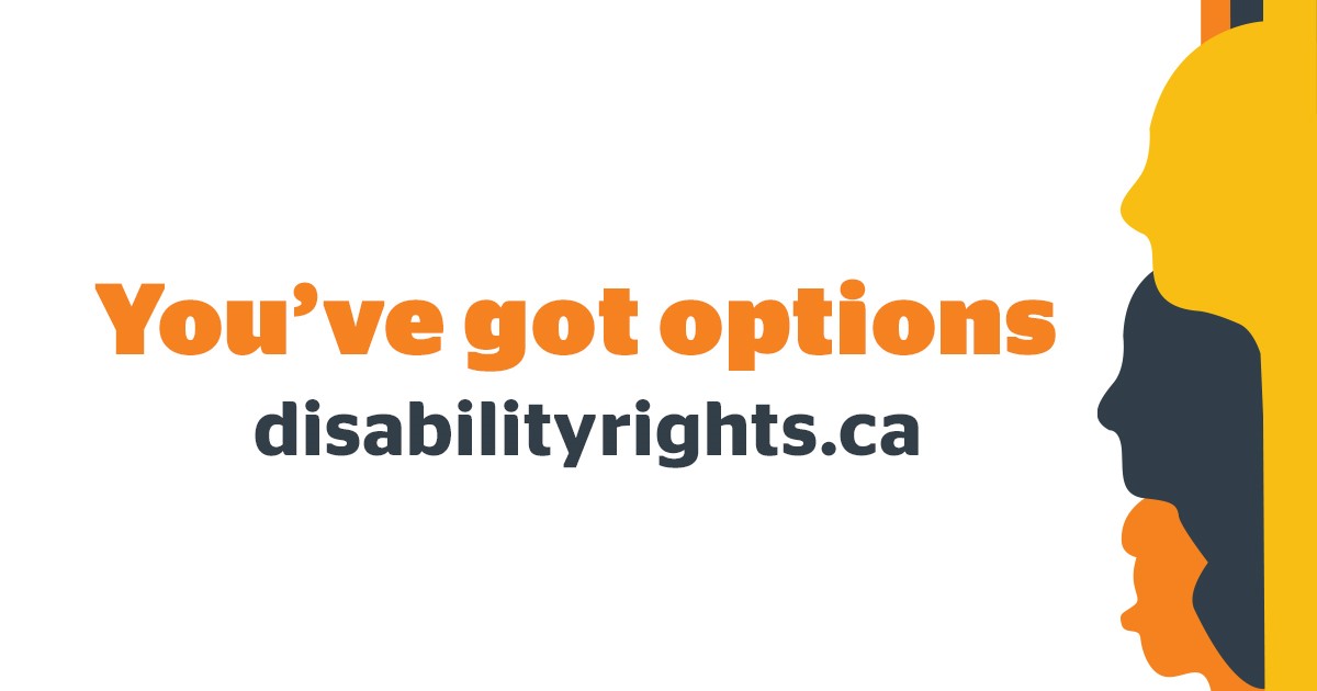 An illustration of profile/silhouettes of three faces. Text: You've got options. disabilityrights.ca. 