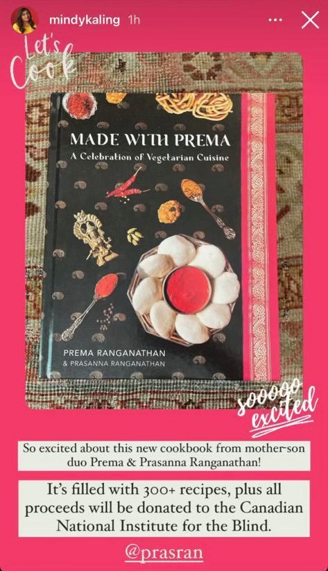 An image of Made with Prema appears on a magenta background with the profile photo and name of Mindy Kaling in the top left corner above the following text: “So excited about this new cookbook from mother-son duo Prema and Prasanna Ranganathan. It’s filled with 300+ recipes, plus all proceeds will be donated to the Canadian National Institute for the Blind.”