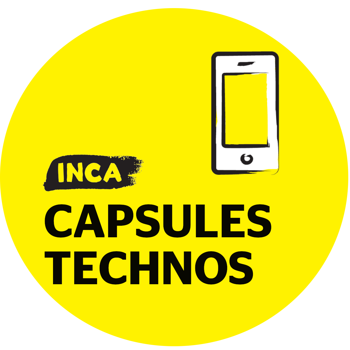 Rond jaune avec un icone de téléphone intelligne et le titre Capsules Technos et le logo d'INCA.