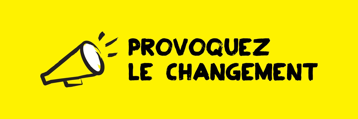 Défense des droits : provoquez le changement