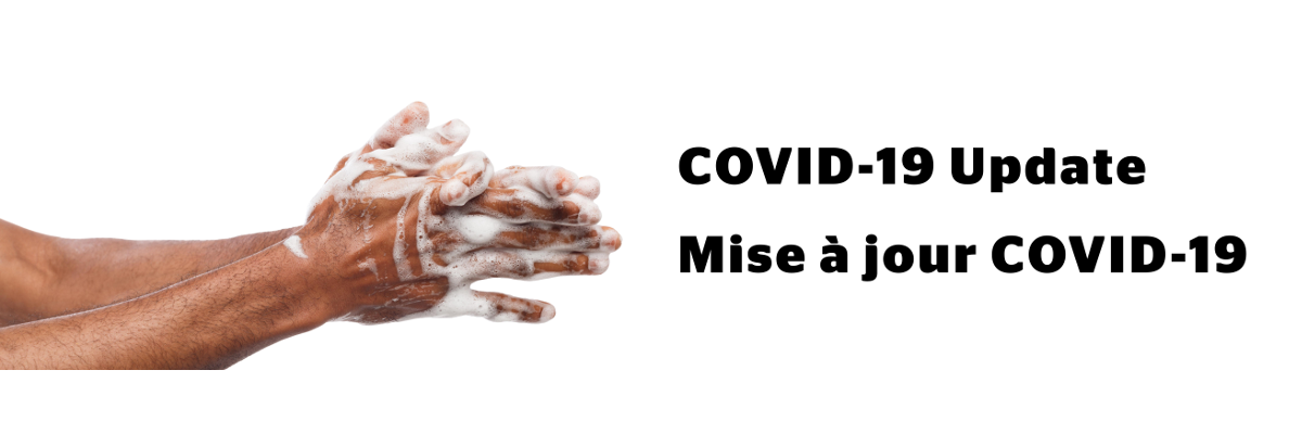 Des mains savonneuses frottées ensemble. Text: COVID-19 Update. Mise à jour COVID-19. 