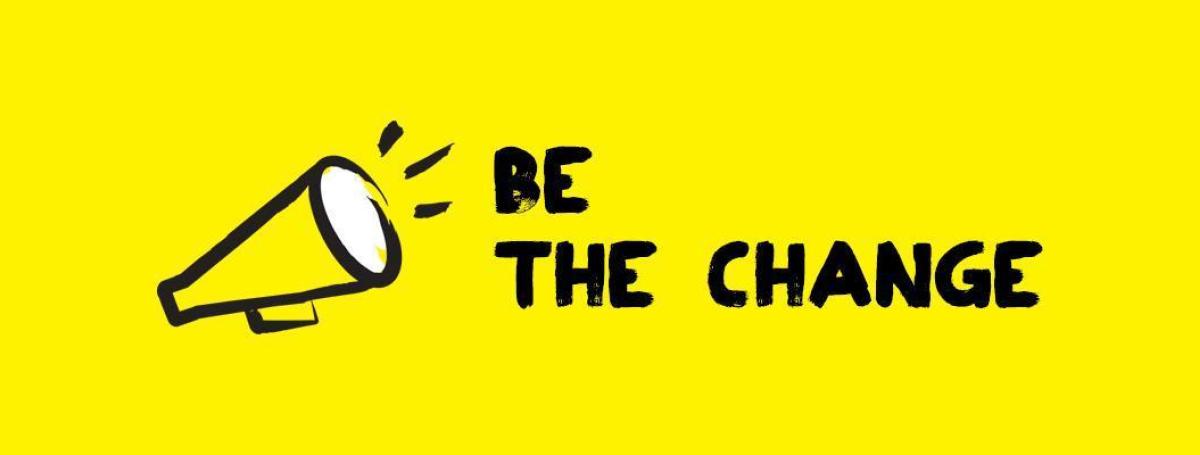 a megaphone icon with the words be the change