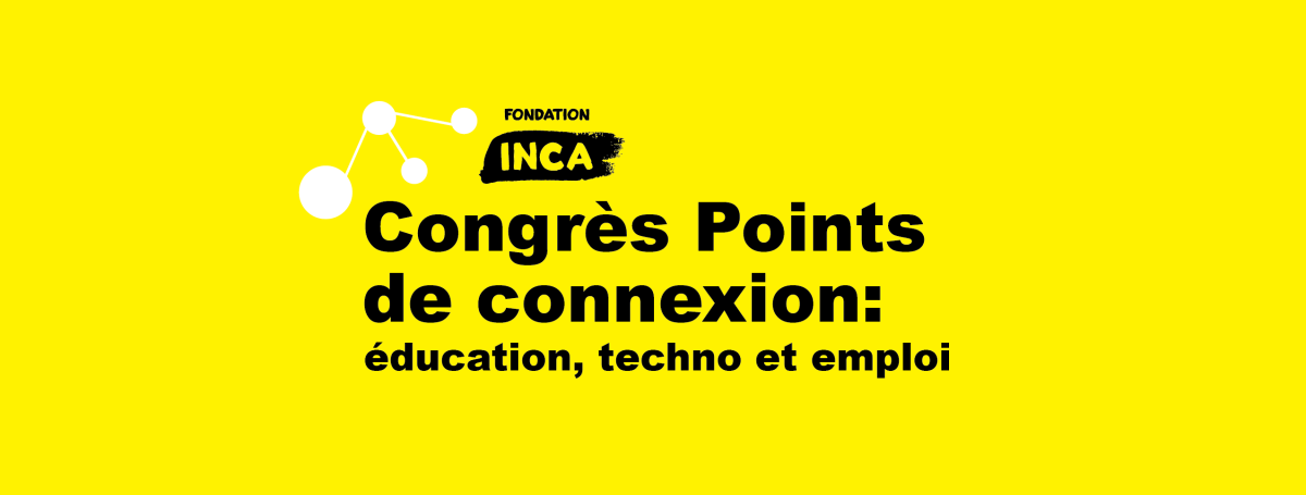 Logo de Point de Connexion sur un fond jaune : logo d’INCA avec le texte « Congrès Points de connexion : éducation, technologie et emploi ».
