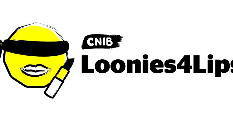 A yellow face in the shape of a loonie with a blind fold on and lipstick tube beside it. The CNIB logo to the right with the words "Loonies4Lips" underneath