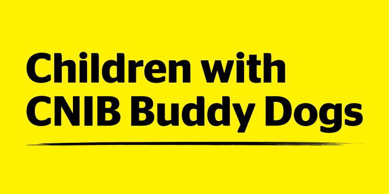 Children with CNIB Buddy Dogs