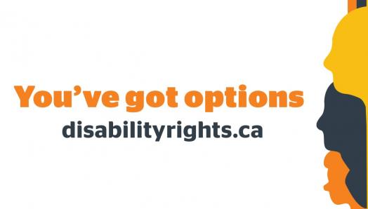 An illustration of profile/silhouettes of three faces. Text: You've got options. disabilityrights.ca. 